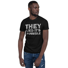 Load image into Gallery viewer, They Lied It’s Possible Classic T-Shirt
